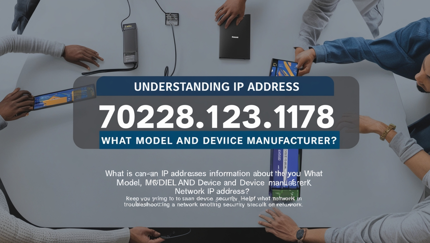 IP Address 70.228.123.178: What Model and Device Manufacturer